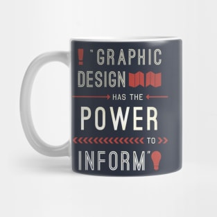 Graphic Design Has The Power To Inform Mug